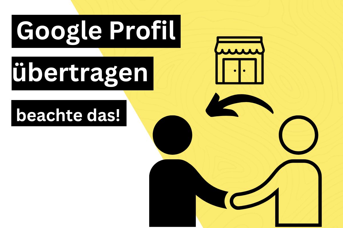 Google Unternehmensprofil übertragen
